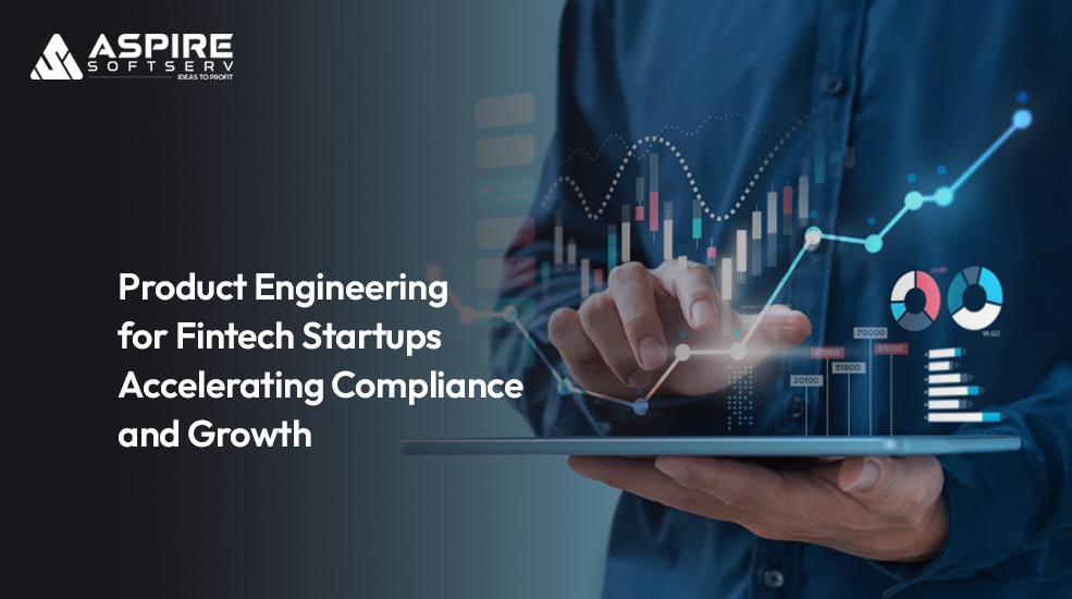 Product Engineering for Fintech Startups: Accelerating Compliance and Growth