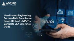 How Product Engineering Services Build Compliance-Ready HR SaaS MVPs for U.S. Enterprises